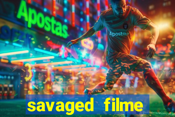 savaged filme completo dublado